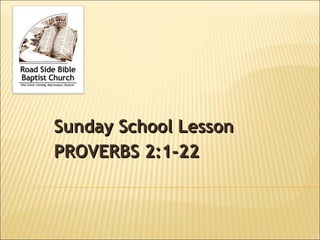 Sunday School Lesson PROVERBS 2:1-22 