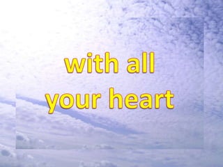with all your heart
