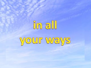 in allyour ways