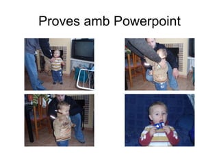 Proves amb Powerpoint 