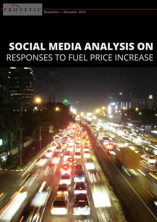 Newsletter — December 2014
SOCIAL MEDIA ANALYSIS ON
RESPONSES TO FUEL PRICE INCREASE
 