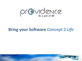 Bring your Software Concept 2 Life 