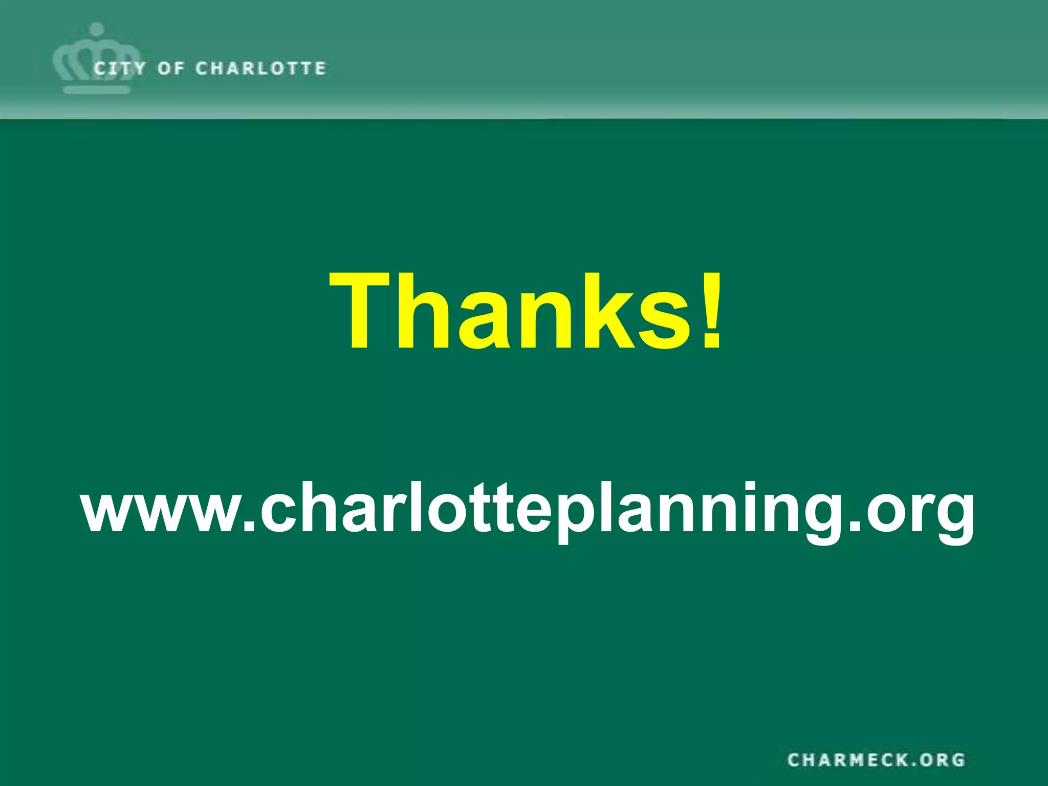 Thanks!
www.charlotteplanning.org
 