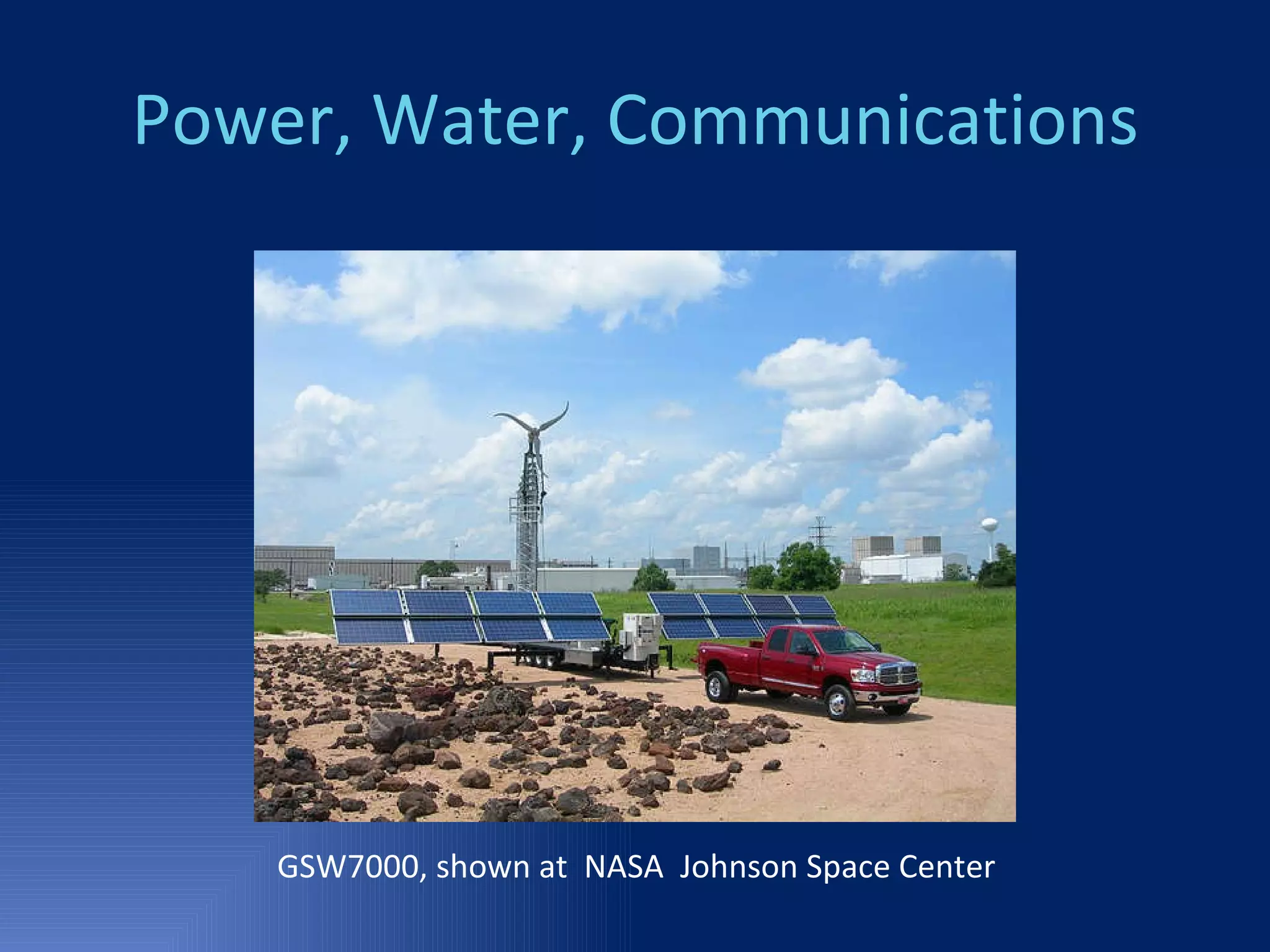 Power, Water, Communications GSW7000, shown at  NASA  Johnson Space Center 