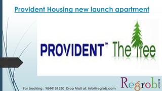 Provident Housing new launch apartment
For booking : 9844151530 Drop Mail at: info@regrob.com
 