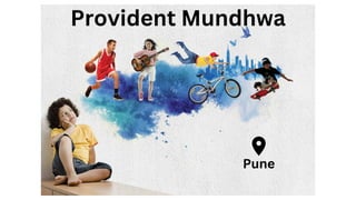 Provident Mundhwa
Pune
 