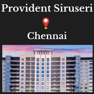 Provident Siruseri
Chennai
 