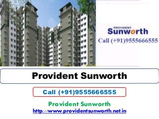 Provident Sunworth 
Call (+91)9555666555 
Provident Sunworth 
http://www.providentsunworth.net.in 
 