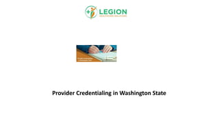 Provider Credentialing in Washington State
 