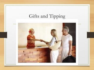 Gifts and Tipping
 