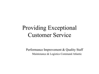 Providing Exceptional Customer Service ,[object Object],[object Object]