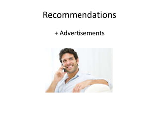 Recommendations 
+ Advertisements 
 