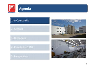 Agenda


1) A Companhia

2) Setorial


3) Destaques


4) Resultados 1S10


5) Perspectivas

                     2
 