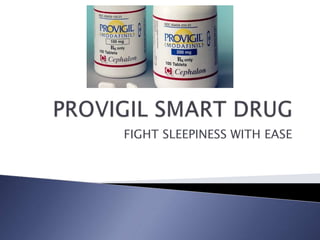 FIGHT SLEEPINESS WITH EASE
 