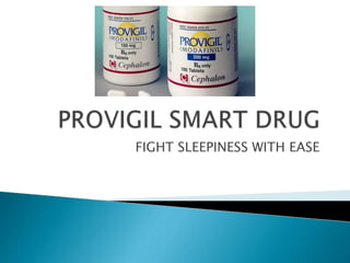 FIGHT SLEEPINESS WITH EASE
 