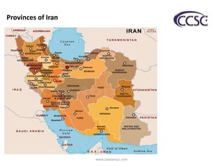 www.caspiancsc.com
Provinces of Iran
 