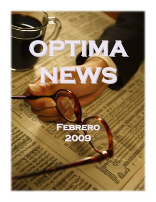 OPTIMA
 NEWS

 Febrero
  2009
 