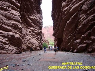 ANFITEATRO QUEBRADA DE LAS CONCHAS BEATRIZ 