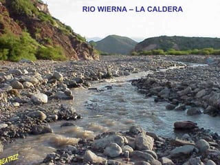 RIO WIERNA – LA CALDERA BEATRIZ 