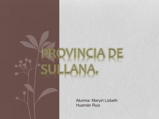 Alumna: Maryiri Lizbeth Huamán Ruiz  
