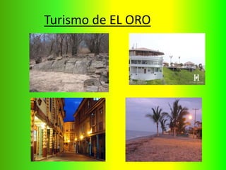 Turismo de EL ORO
 