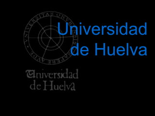 Universidad de Huelva 