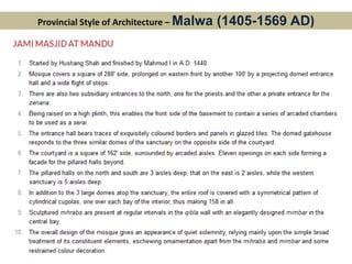 Provincial Style of Architecture – Malwa (1405-1569 AD)
 
