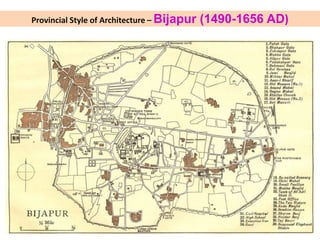 Provincial Style of Architecture – Bijapur (1490-1656 AD)
 