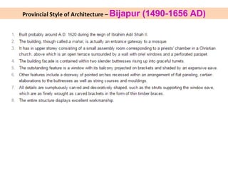 Provincial Style of Architecture – Bijapur (1490-1656 AD)
 