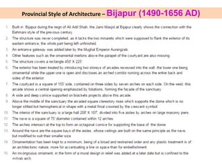 Provincial Style of Architecture – Bijapur (1490-1656 AD)
 