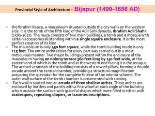 Provincial Style of Architecture – Bijapur (1490-1656 AD)
 