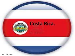 Costa Rica.




es.123rf.com
 