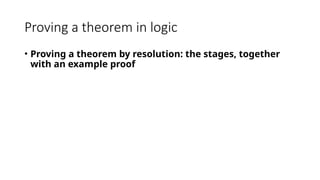 Proving a theorem in logic zaka.pptx, Proving a theorem by resolution ...