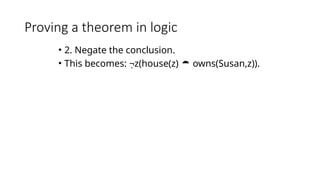 Proving a theorem in logic zaka.pptx, Proving a theorem by resolution ...