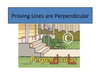 Proving Lines are Perpendicular
 