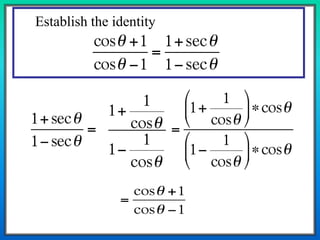 Establish the identity
 