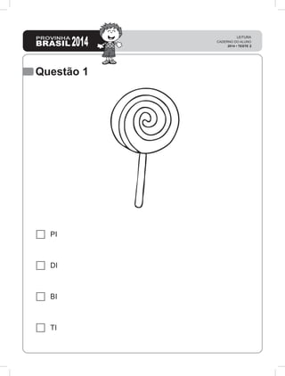 PI
DI
BI
TI
Questão 1
 