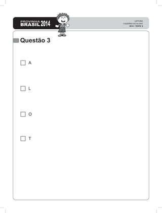 A
L
O
T
Questão 3
 