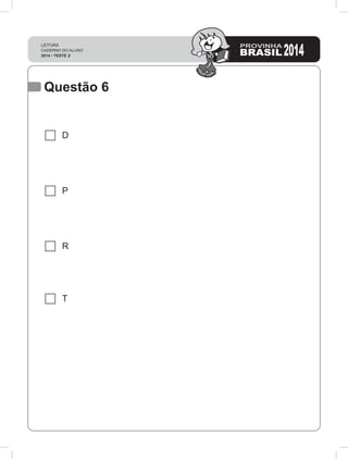 Questão 6
D
P
R
T
 