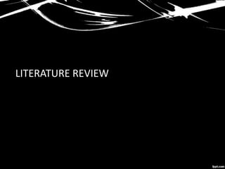 LITERATURE REVIEW
 