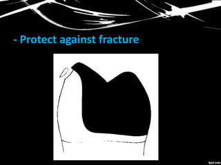 - Protect against fracture
 