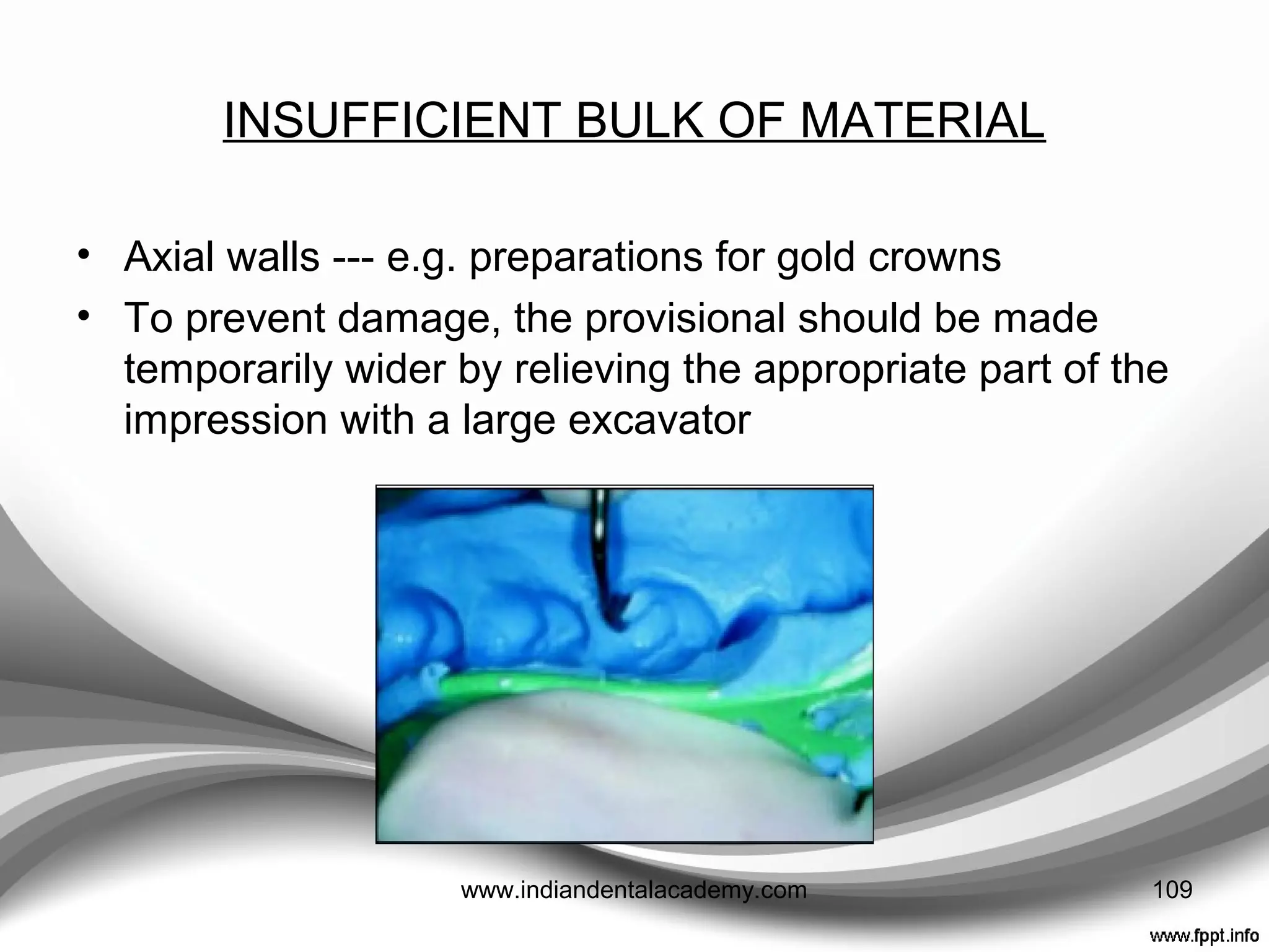 TROUBLE – SHOOTING IN
PROVISIONALIZATION
109www.indiandentalacademy.com
 