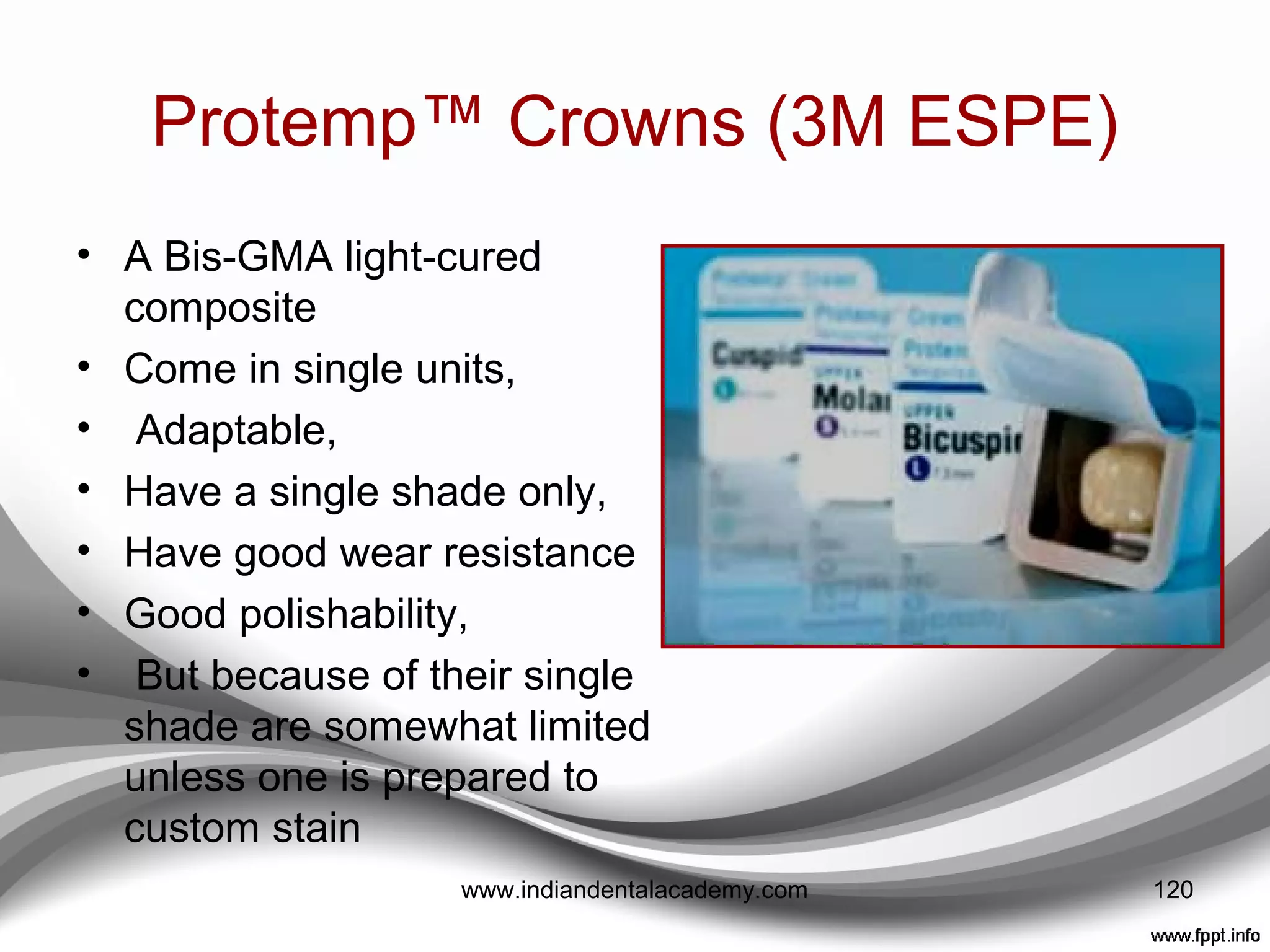 RECENT ADVANCES IN
PROVISIONALIZATION
120www.indiandentalacademy.com
 