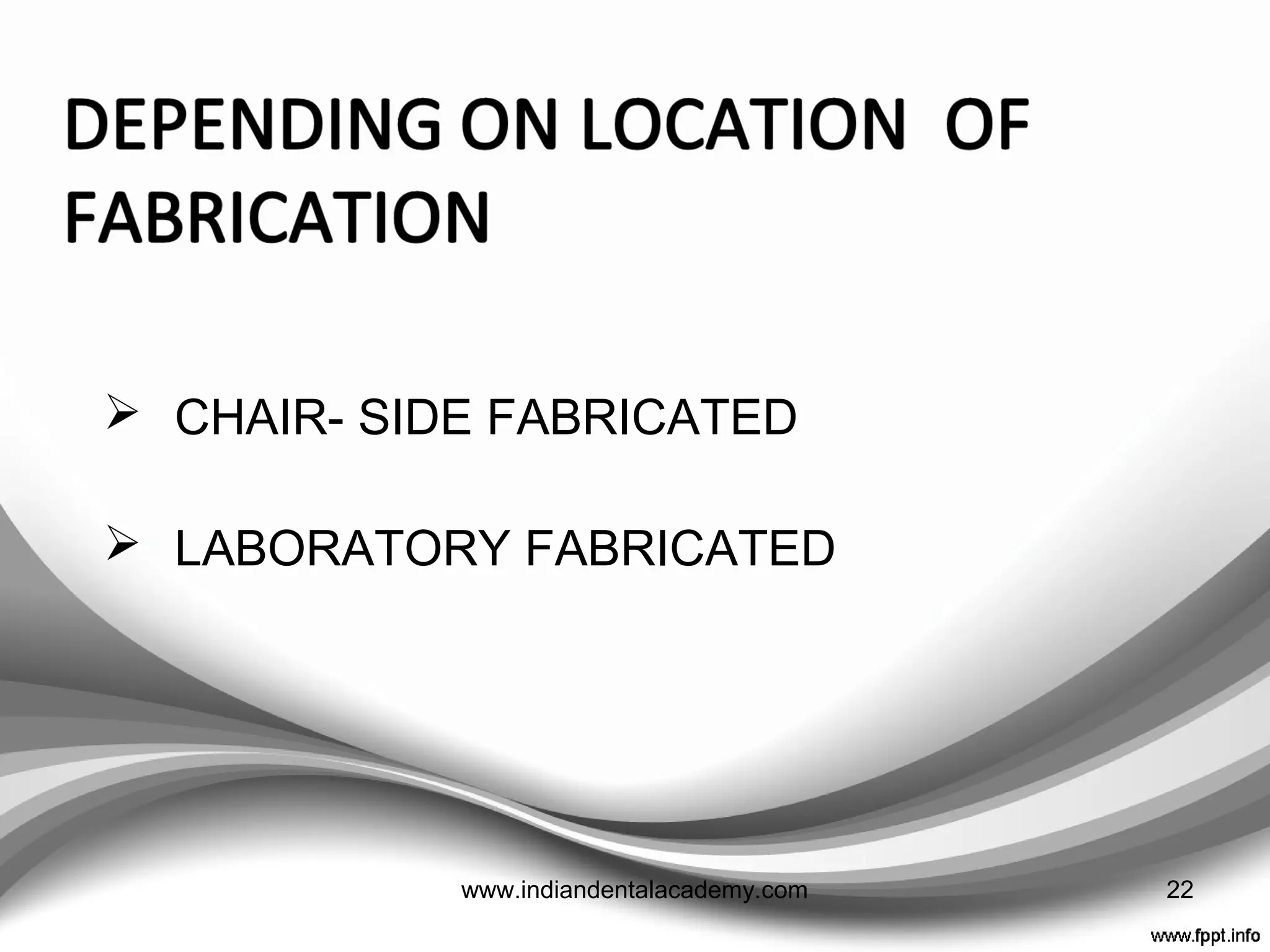  DIRECT TECHNIQUE
 INDIRECT TECHNIQUE
 DIRECT-INDIRECT TECHNIQUE
22www.indiandentalacademy.com
 