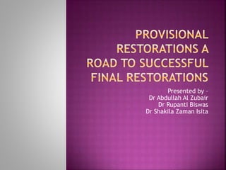 Presented by –
Dr Abdullah Al Zubair
Dr Rupanti Biswas
Dr Shakila Zaman Isita
 