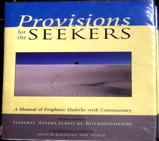 for
the
A Manual of Prophetic Hadiths with Commentary
The Zad al-Talibin of
SHAYKH ASIIIQILAIII AL- B U LAN DS H E H KI
A B DU R- RA H M AN I B N YU SUF
 