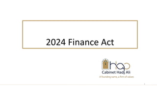 2024 Finance Act
A founding name, a firm of values
1
 