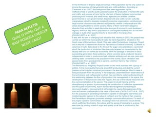 In the Northeast of Brazil a large percentage of the population as the only option for income the exercise of manual and/or arts and crafts activities. According to Cavalcanti et al. (2007) this background has been aggravated by the ineffectiveness of specific public policies towards the production of handicrafts (arts and crafts, and popular art) and by the total lack of liaison between communities producing such material, and seed money agencies and entities (whether governmental or non-governmental). Brazilian arts and crafts remain culturally marginalized, allied to obsolete models of productive organization, contributing to large number of enormously talented and potently creative craftspeople and folk artists being shackled to severe poverty. Many of them have been obliged to abandon their activities to seek alternative sources of income in more developed regions, and thus they form a population of rural migrant workers who do not even manage to build other opportunities for a decent life in the large cities (CAVALCANTI et al., 2007). It was with the aim of changing such situation that, starting in 2003, this project was carried out within the municipality of Cabo de Santo Agostinho, situated on the South coast of Pernambuco, Brazil. This was called Pernambuco Imaginary Project and it was led by researchers from the Pernambuco Federal University. Craftwork in ceramics in Cabo dates back to the time of the sugar-cane plantations, a period at which the production of bricks and tiles was only targeted on consumption by the factory itself and on homes for its workers. With the passage of time and in each succeeding generation, these potteries, where ceramics were produced, became independent in order to produce and sell utilitarian artifacts such as pots, pans and drinking water containers to the population in the vicinity. Such a tradition was passed down from grandparents to parents, and from them to their children (CAVALCANTI et al., 2007).The Pernambuco Imaginary Project carried out its initial activities with a group of potters. In the municipality there are around 25 productive units but the current position is that only ten individual producers in the area known as Mauriti make a living exclusively from this activity. A full diagnosis, assembled from observations of the technicians and craftspeople involved, has permitted a better understanding of the relationship between the flow of production, the management of the space, the development of the products (see next Figure), the use of the natural resources and the commercialization of the pieces. The project involved training and the strengthening of groups, by encouraging the construction of collective agreements and the quest for autonomy. Action favored the recognition and training of community leaders, improvement of self-esteem by raising the awareness of the men and women craftspeople to the value of their work (CAVALCANTI et al., 2007).For the purposes of generating information capable of raising the awareness and mobilizing public opinion to the value of craftwork and the rights of their creators, the Pernambuco Imaginary promoted strategic communication actions. For each of the project’s partner communities, the design team has devised a visual identity which reaffirmed the history, the culture and the sense of belonging to a group. This was done by printing a seal of origin and quality on all that is produced by the community.PARA REFLETIRQUAL O PAPEL QUE A BASF PODERIA EXERCER NESTE CASO?