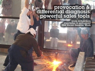 Provocation as a sales tool