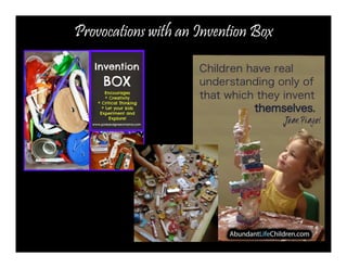 Provocations with an Invention Box 
 